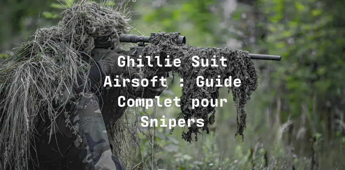 Ghillie Suit Airsoft : Guide Complet pour Snipers