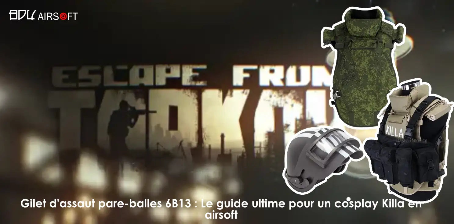 Gilet d'assaut pare-balles 6B13 : Le guide ultime pour un cosplay Killa en airsoft